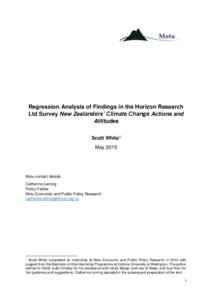 Regression Analysis of Findings in the Horizon Research Ltd Survey New Zealanders’ Climate Change Actions and Attitudes Scott White1 May 2015