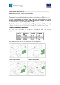 ARGO National Report Ireland Authors: Sheena Fennell, Kieran Lyons, Fiona Grant The status of implementation (major achievements and problems inIn 2008, Ireland deployed the first four floats of the Irish Argo pro