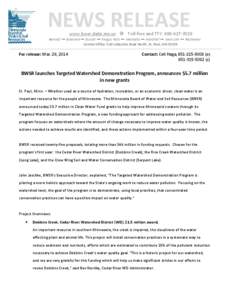 NEWS RELEASE www.bwsr.state.mn.us Toll-free and TTY: [removed]Bemidji — Brainerd — Duluth — Fergus Falls — Mankato — Marshall — New Ulm — Rochester