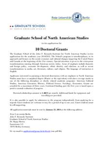Graduate School of North American Studies invites applications for 10 Doctoral Grants The Graduate School of the John F. Kennedy-Institute for North American Studies invites applications for the academic year. 