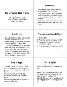 Introduction • Devastating words at times of illness or other crises are “There’s no hope.” • The Christian’s hope is unique because it is not dependent on earthly conditions but on the perfect character and 