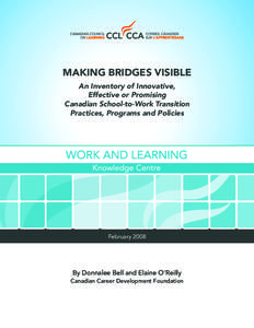 Making Bridges Visible An Inventory of Innovative, Effective or Promising Canadian School-to-Work Transition Practices, Programs and Policies