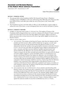 Amended and Restated Bylaws of the Robert Wood Johnson Foundation Adopted July 26, [removed]Amended January 21, 2009 ARTICLE I. PRINCIPAL OFFICE