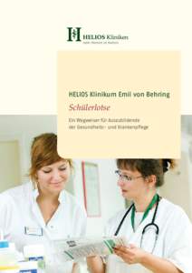 HELIOS Klinikum Emil von Behring  Schülerlotse Ein Wegweiser für Auszubildende der Gesundheits- und Krankenpflege