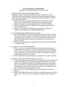 Travel Demand Forecast Model Policy Adopted by the COMPASS Board on March 15, [removed]Statement of Purpose for the Travel Demand Model. The purpose of the Transportation Modeling Advisory Committee is to assist COMPASS s