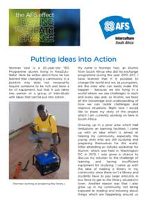 Putting Ideas into Action Norman Vezi is a 20-year-old YES Programme alumni living in KwaZuluNatal. Here he writes about how he has learned that changing a community in a positive way does not necessarily require someone
