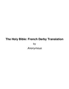 The Holy Bible: French Darby Translation by Anonymous  About The Holy Bible: French Darby Translation