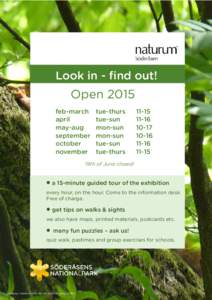 Look in - ﬁnd out!  Open 2015 feb-march april may-aug