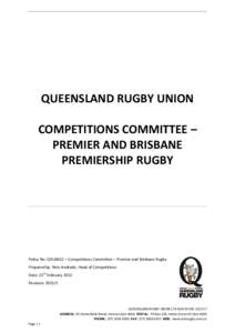 QUEENSLAND RUGBY UNION COMPETITIONS COMMITTEE – PREMIER AND BRISBANE PREMIERSHIP RUGBY  Policy No: QRU0012 – Competitions Committee – Premier and Brisbane Rugby