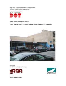 New York City Department of Transportation Office of School Safety Engineering School Safety Engineering Project FINAL REPORT: J.H.S. 275, Henry Highland Garnet School/P.S. 175, Manhattan