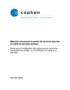 Mémoire concernant le panier de services assurés en santé et services sociaux Remis par la Confédération des organismes de personnes handicapées du Québec au Commissaire à la santé et au bien-être