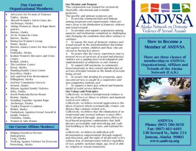 Our Current Organizational Members: Advocates for Victims of Violence Valdez, Alaska Abused Women’s Aid in Crisis, Inc. Anchorage, Alaska