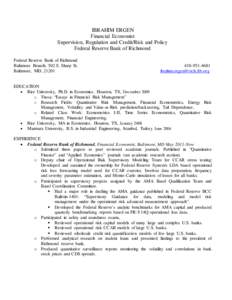 IBRAHIM ERGEN Financial Economist Supervision, Regulation and Credit/Risk and Policy Federal Reserve Bank of Richmond Federal Reserve Bank of Richmond Baltimore Branch, 502 S. Sharp St.