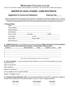 MONTEREY COLLEGE OF LAW 100 Col. Durham Street • Seaside, California 93955 • [removed] • Fax[removed] • [removed] MASTER OF LEGAL STUDIES / JURIS DOCTORATE Application for Concurrent Admission