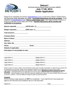 Detcon1 2014 North American Science Fiction Convention (NASFiC) July 17-20, 2014 Dealer Application Please fill out completely and email to  or snail mail to: Detcon1 Dealers Room,
