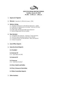 EXECUTIVE BOARD MEETING AGENDA Tuesday, January 22, 2013 PA 246 – 11:00 a.mp.m. 1. Approval of Agenda 2. Minutes: November 15, 2012 and January 7, Matters Arising