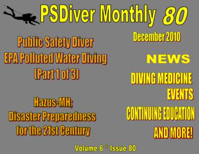 PSDiver Monthly Issue 80  Greetings, Here is a question for you: When was the last time you got your community or school district involved with your dive or water response team?