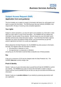 Subject Access Request (SAR) Application form and guidance This form enables you to apply for access to information held about you and explains your rights to access this information. The NHS Business Services Authority 