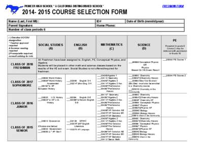 PIONEER HIGH SCHOOL * A CALIFORNIA DISTINGUISHED SCHOOL*  FRESHMAN FORM[removed]COURSE SELECTION FORM Name (Last, First MI) :