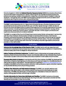 Since its inception in 2009, the National Reentry Resource Center (NRRC) has served as the primary source of information and guidance in reentry, advancing the use of evidence-based practices and policies and creating a 