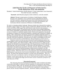 Proceedings of the 55th Annual Adult Education Research Conference, June 5-7, 2014; Penn State Harrisburg, Harrisburg, PA. Adult Education Faculty and Programs in North America: Faculty Background, Work, and Satisfaction