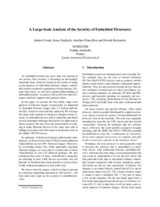 A Large-Scale Analysis of the Security of Embedded Firmwares Andrei Costin, Jonas Zaddach, Aur´elien Francillon and Davide Balzarotti EURECOM Sophia Antipolis France {name.surname}@eurecom.fr