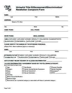 Unlawful Title IX/Harassment/Discrimination/ Retaliation Complaint Form NAME: Last  First