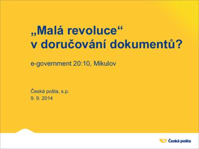 „Malá revoluce“ v doručování dokumentů? e-government 20:10, Mikulov Česká pošta, s.p[removed]