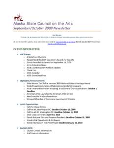 Alaska State Council on the Arts September/October 2009 Newsletter Our Mission: To foster the development of the arts for all Alaskans through education, partnerships, grants and services. Be sure to check for updates, n