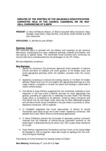 MINUTES OF THE MEETING OF THE BALRANALD BEAUTIFICATION COMMITTEE HELD AT THE COUNCIL CHAMBERS, ON 7th MAY 2014, COMMENCING AT 5:50PM PRESENT: Cr Steve O’Halloran (Mayor), Cr Elaine Campbell, Marg Vanzanten, Mary Grisda