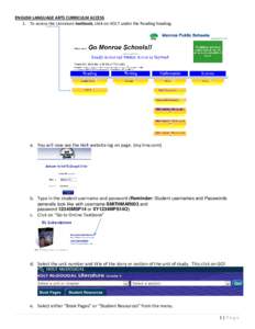 ENGLISH LANGUAGE ARTS CURRICULM ACCESS 1. To access the Literature textbook, click on HOLT under the Reading heading. a. You will now see the Holt website log on page. (my.hrw.com)  b. Type in the student username and pa