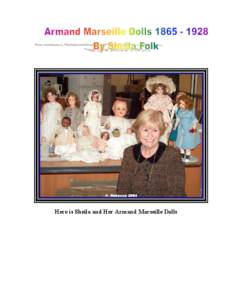 Here is Sheila and Her Armand Marseille Dolls  Armand Marseille Dolls[removed]The period of the late 19th Century