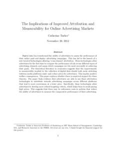 The Implications of Improved Attribution and Measurability for Online Advertising Markets Catherine Tucker∗ November 20, 2012  Abstract