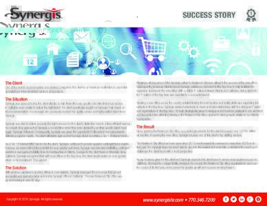 Success Story  The Client One of the world’s most innovative and admired companies, this client is an American multinational corporation specializing in Internet-related services and products.