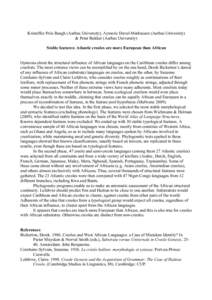 Kristoffer Friis Bøegh (Aarhus University), Aymeric Daval-Markussen (Aarhus University) & Peter Bakker (Aarhus University) Stable features: Atlantic creoles are more European than African Opinions about the structural i