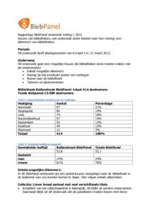 Rapportage BiebPanel onderzoek metingKeuzes van bibliotheken; een onderzoek onder klanten naar hun mening over dilemma’s van bibliotheken. Periode Dit onderzoek heeft plaatsgevonden van 6 maart t.m. 21 maart 20