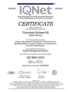 CERTIFICATE IQNet and Nemko AS hereby certify that the organization Transmark Subsea AS Rådal, Norway