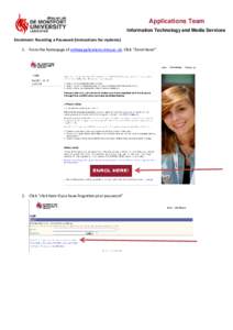 Applications Team Information Technology and Media Services Enrolment: Resetting a Password (instructions for students) 1. From the homepage of onlineapplications.dmu.ac.uk, Click “Enrol Here!”  2. Click “click her