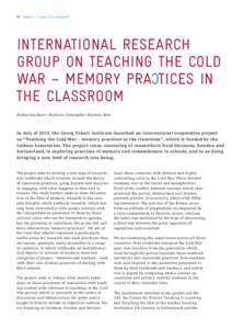 56 Bulletin | A Taste of Our Research  INTERNATIONAL RESEARCH GROUP ON TEACHING THE COLD WAR – MEMORY PRA TICES IN THE CLASSROOM