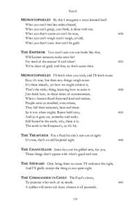 Part II  MEPHISTOPHELES By this I recognise a most learned lord! What you can’t feel lies miles abroad, What you can’t grasp, you think, is done with too. What you don’t count on can’t be true,