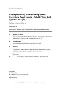 Australian Capital Territory   Gaming Machine (Cashless Gaming System  Operational Requirements—Ticket In Ticket Out)  Approval 2015 (No 1)  Notifiable instrument NI2015–12 