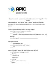 Starter Questions for Assessing Capabilities of Surveillance Technology (ST) & Their Vendors These are questions which might be asked of each ST vendor. This preliminary information may help compare products and vendor(s