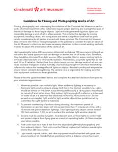 Guidelines for Filming and Photographing Works of Art Filming, photography, and videotaping the collection of the Cincinnati Art Museum as well as works of art borrowed from other collections require proper planning and 