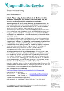 Pressemitteilung Berlin, 28. Dezember 2011 Auf die Plätze, fertig, Kultur und Freizeit für Berliner Familien Der Berliner FamilienPass 2012 bietet ab 1. Januar ein ganzes Jahr lang zahlreiche attraktive Preisvorteile u