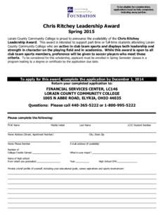 To be eligible for consideration, applications must be fully completed, including essay portion. Chris Ritchey Leadership Award Spring 2015