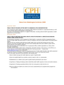 News from Washington Archives: 2008 December 2008 PUBLIC HEALTH FOCUSED LETTER SENT TO CONGRESS & THE ADMINISTRATION The Campaign for Public Health sent an important public health focused letter to congressional leaders 