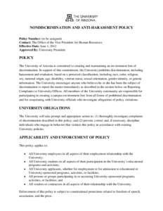 NONDISCRIMINATION AND ANTI-HARASSMENT POLICY Policy Number: (to be assigned) Contact: The Office of the Vice President for Human Resources Effective Date: June 1, 2012 Approved By: University President