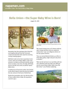 Bella Union—the Super Baby Wine is Born! August 25, 2015 Larry Maguire, director of Far Niente, Nickel & Nickel and now, Bella Union.