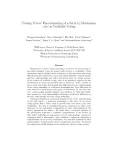 Testing Voters’ Understanding of a Security Mechanism used in Verifiable Voting Morgan Llewellyn1 , Steve Schneider2 , Zhe Xia3 , Chris Culnane2 , James Heather2 , Peter Y.A. Ryan4 and Sriramkrishnan Srinivasan2 1 IMT