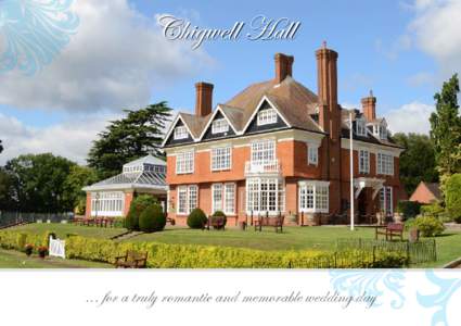 Chigwell Hall  ... for a truly romantic and memorable wedding day Welcome